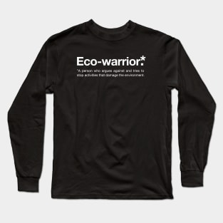 Eco-warrior Definition, Environment and Sustainability Long Sleeve T-Shirt